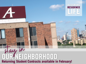 Augsburg "A" on top of Mortensen Hall and Minneapolis skyline. Text over photo reads "Stay In Our Neighborhood- Returning Student Contracts Available in February"